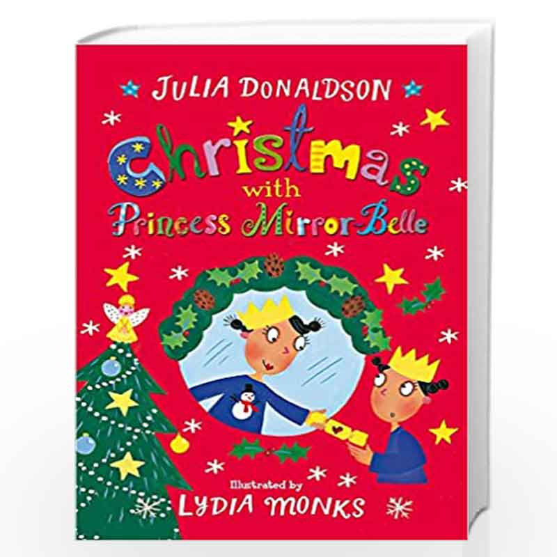 Christmas with Princess MirrorBelle by Julia DonaldsonBuy Online