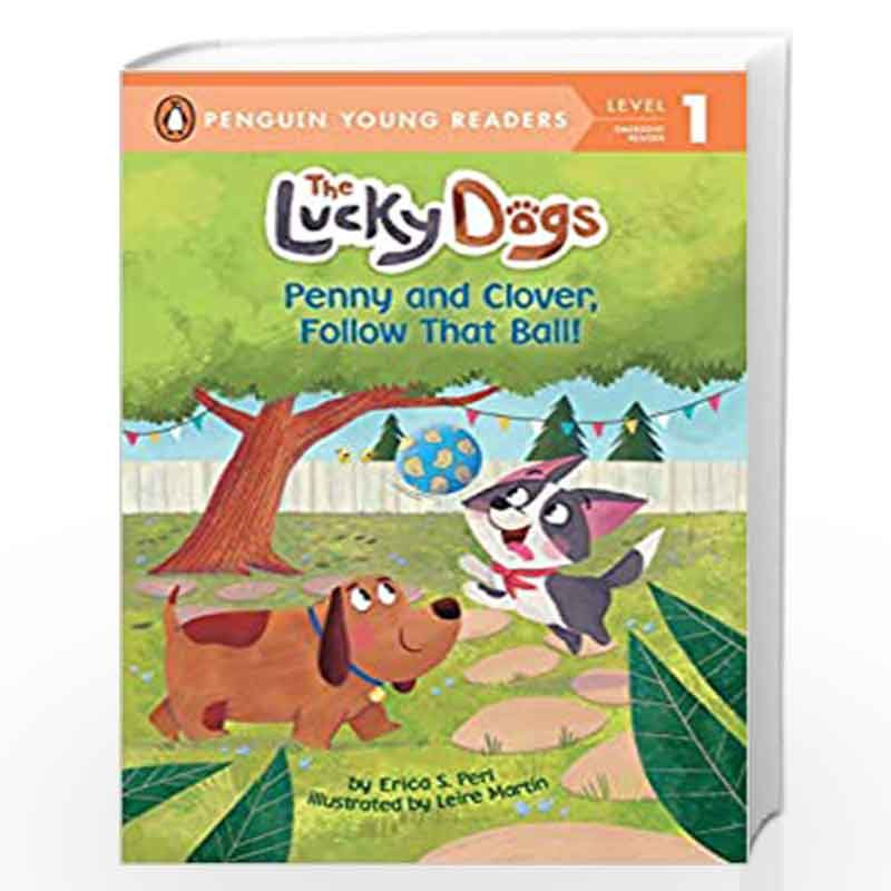 Penny and Clover, Follow That Ball! (The Lucky Dogs) by PERL, ERICA S. Book-9781524793449