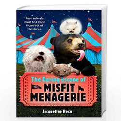 The Daring Escape of the Misfit Menagerie by Resnic,, Jacqueline Book-9781595145895