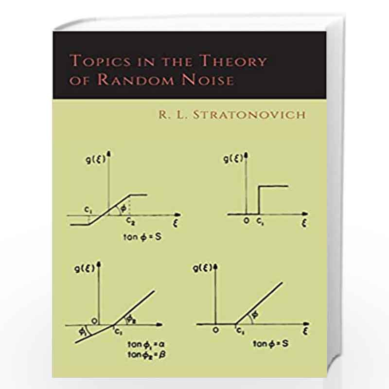 Topics in the Theory of Random Noise [Volume One] by Richard A. Silverman, R. L. Stratonovich, R L Stratonovich Book-97816142767