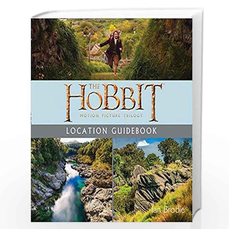 The Hobbit Trilogy Location Guidebook by Ian Brodie Buy Online