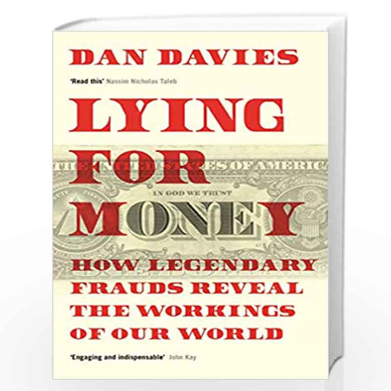 Lying for Money: How Legendary Frauds Reveal the Workings of Our World by Dan Davies Book-9781781259665