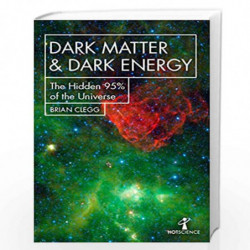 Dark Matter and Dark Energy: The Hidden 95% of the Universe (Hot Science) by Brian Clegg Book-9781785785504