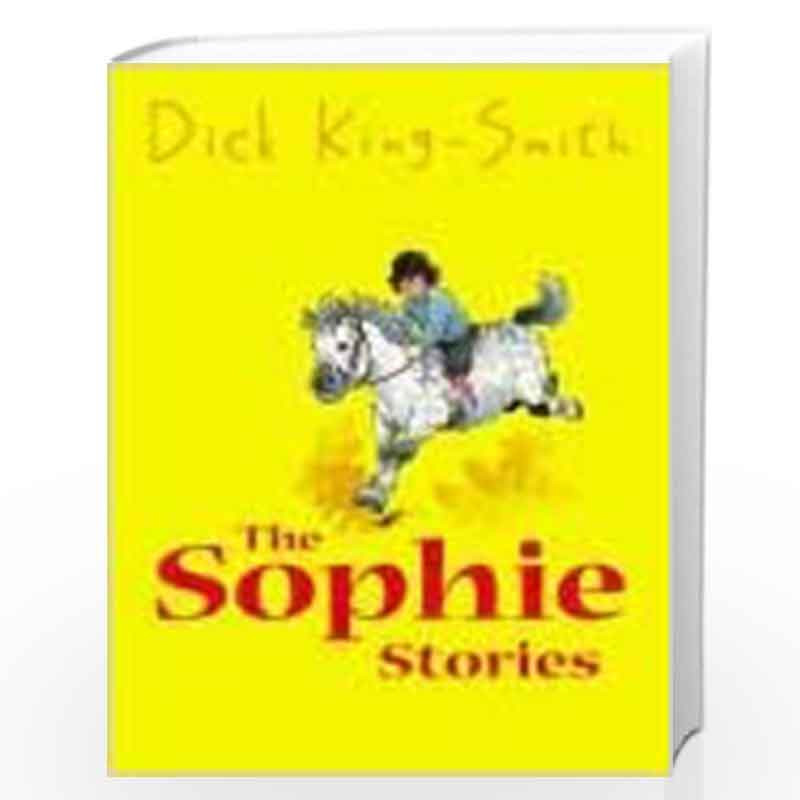 The Sophie Stories Sophie Adventures By Dick King Smith Buy Online The Sophie Stories Sophie 