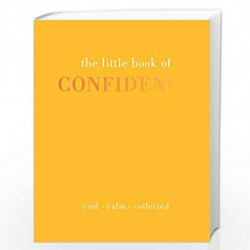 The Little Book of Confidence: Cool. Calm. Collected by Tiddy Rowan Book-9781849495158