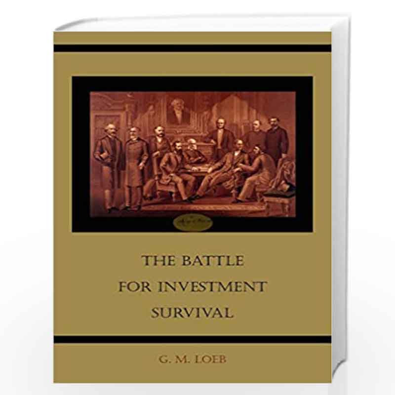 The Battle for Investment Survival by G. M. Loeb, G M Loeb Book-9781891396922