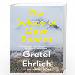 Solace Of Open Spaces The by Gretel Ehrlich Book-9781911547334