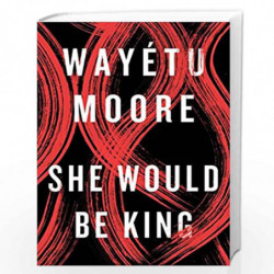 She Would Be King by Way?tu Moore Book-9781911590118