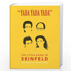 Yada Yada Yada: The Little Guide to Seinfeld: The book about the show about nothing (The Little Book of...) by Orange Hippo! Boo