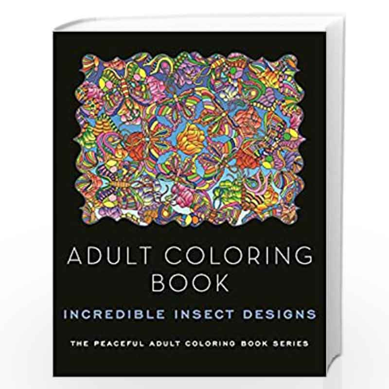 Adult Coloring Book: Incredible Insect Designs (Creative Adult Coloring) by Ahrens, Kathy G. Book-9781944686826