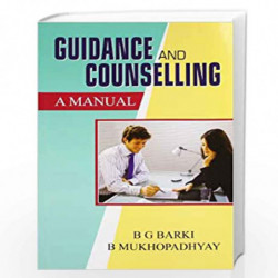 Guidance and Counselling: A Manual by B G BARKI Book-9788120709447