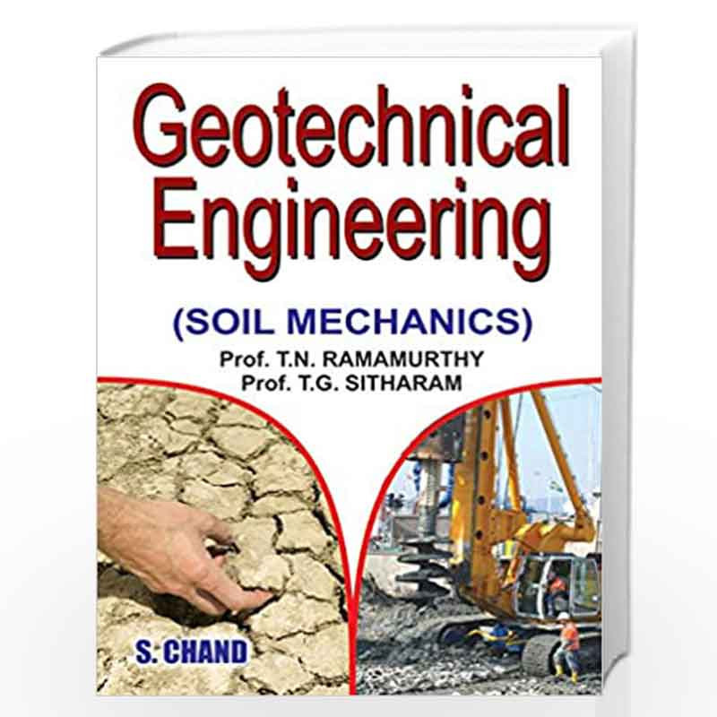 Geotechnical Engineering: Basics of Soil Mechanics by Ramamurthy T.N./Sitharam T.G. Book-9788121924573