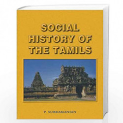 Social History of the Tamils 1707-1947 (Reconstructing Indian History and Culture) by NA Book-9788124601228
