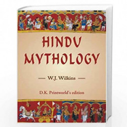 Hindu Mythology: Vedic and Puranic by W.J.WILKINS Book-9788124602348