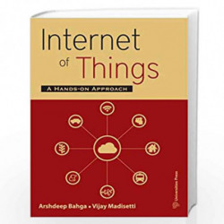 internet of Things: A Hands-On Approach by ARSHEEP BAHGA / VIJAY MADISETTI Book-9788173719547