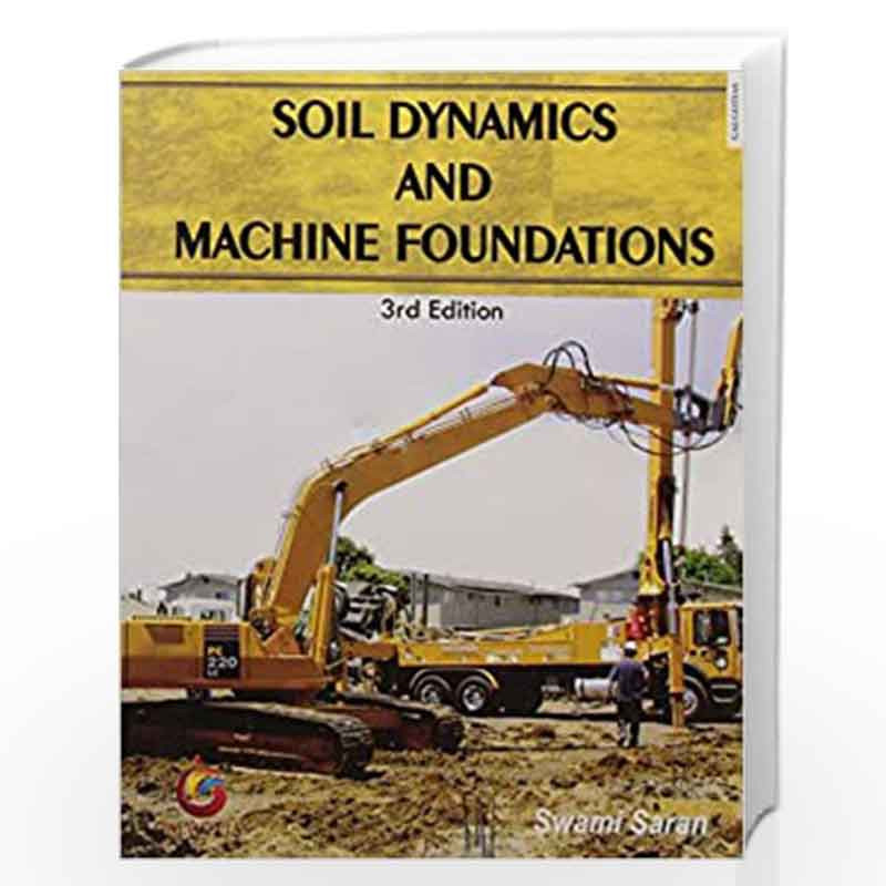 Soil Dynamic and Machine Foundations, 3/e PB....Sarana S by SWAMI SARAN