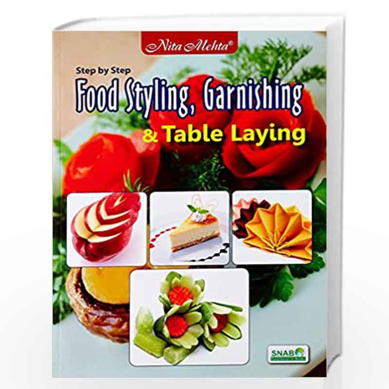 Food Styling, Garnishing & Tablelaying by Mehta Nita Book-9788178695068