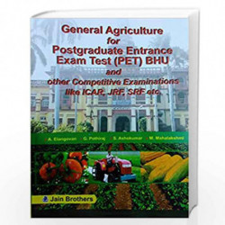 General Agriculture For Postgraduate Entrance Exam Test (PET) BHU and other Competitive Examinations like ICAR, JRF, SRF etc. by