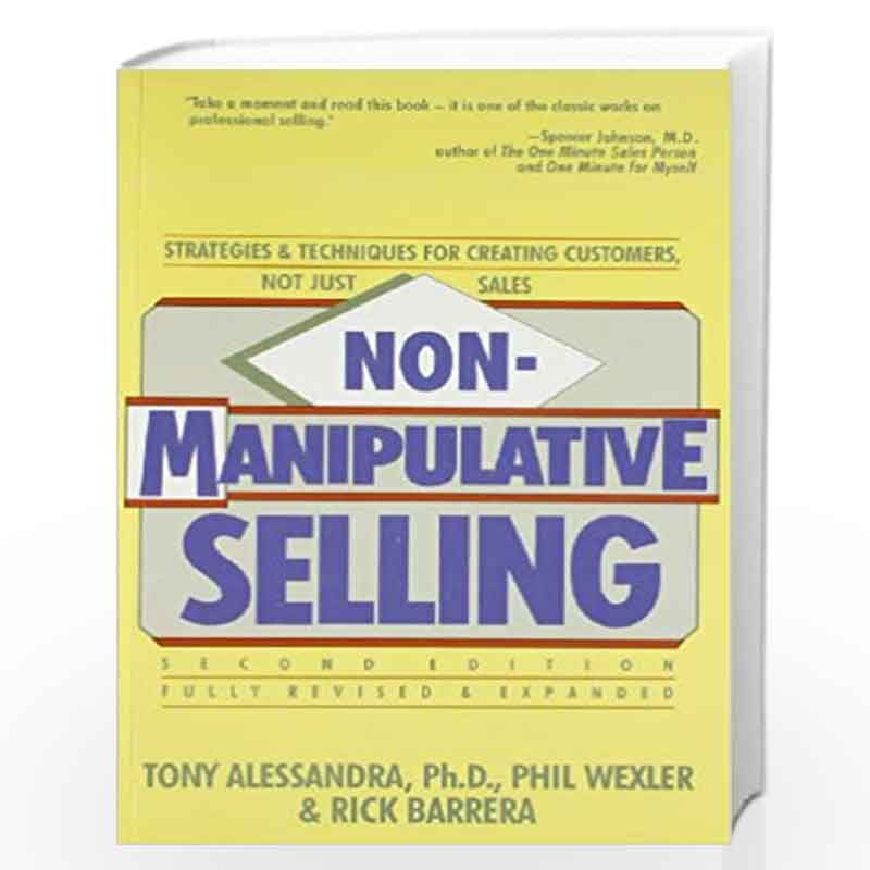 Nonmanipulative Selling by TONY ALESSANDRA, PHIL WEXLER, RICK BARRERA Book-9788188452736