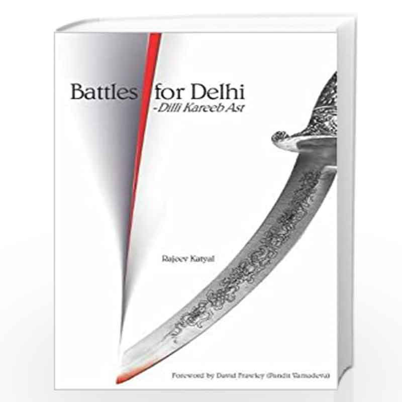 Battles for Delhi: Dilli Kareeb AST by Rajeev Katyal Book-9788188569878