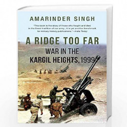 A Ridge Too Far: War in the Kargil Heights, 1999 by Amarinder Singh Book-9788193107416