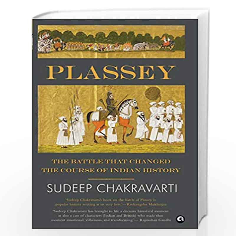 Plassey: The Battle that Changed the Course of Indian History by SUDEEP CHAKRAVARTI Book-9788194365723