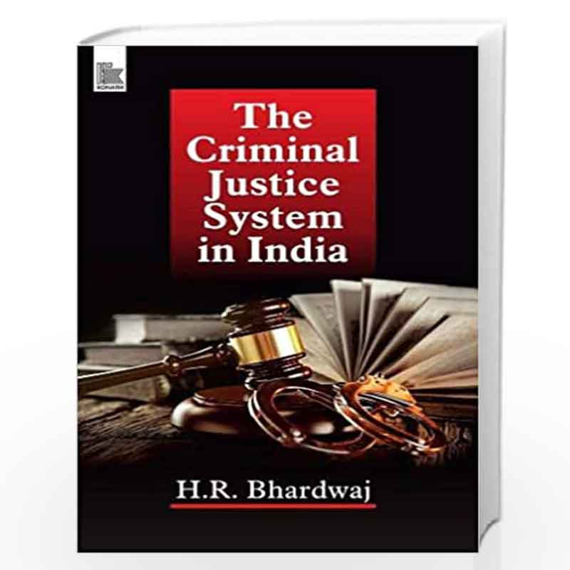 The Criminal Justice System in India by Bhardwaj H.R Book-9789322008956