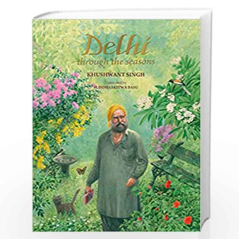 Delhi through the seasons by Khushwant Singh with Suddhasattwa Basu Book-9789350294369