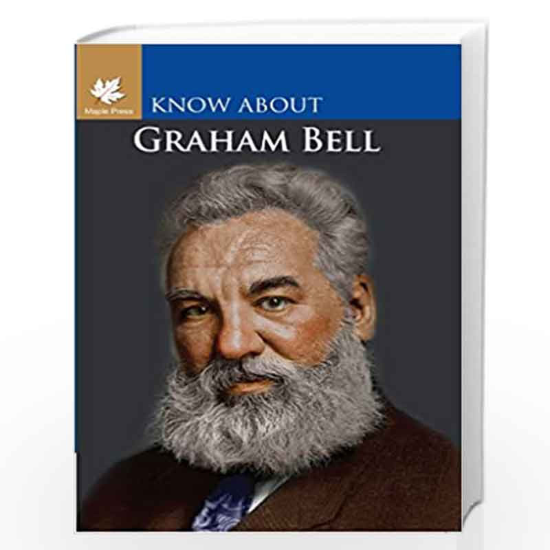 Graham Bell (Know About) (Know About Series) by Maple Press Book-9789350334225