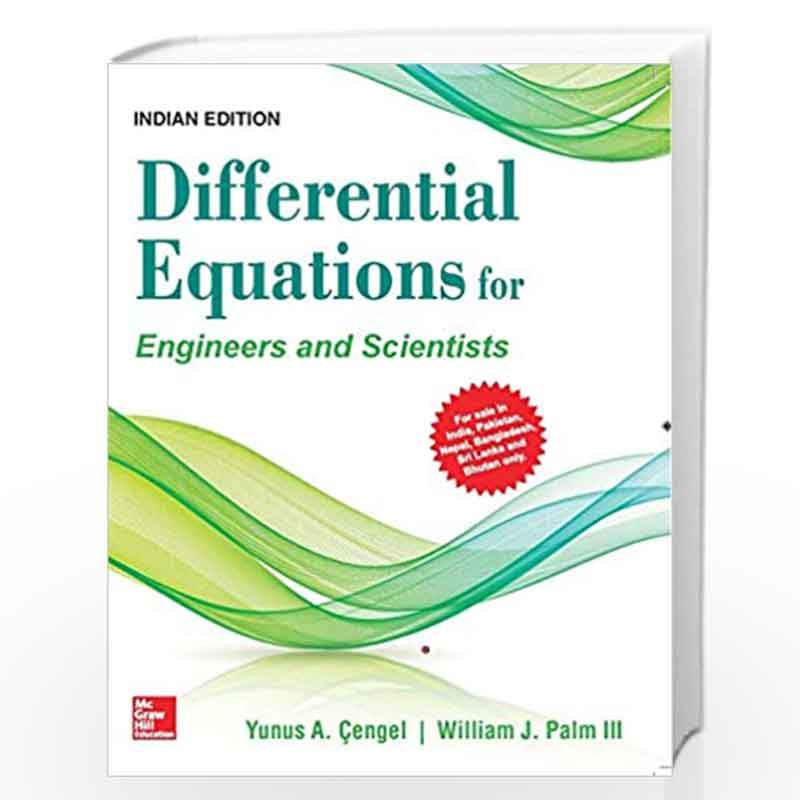 Differential Equations For Engineers And Scientists By Y A Cengel Buy Online Differential 1669