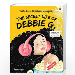 The Secret Life of Debbie G. by Vibha Batra, Kalyani Ganapathy Book-9789353574659