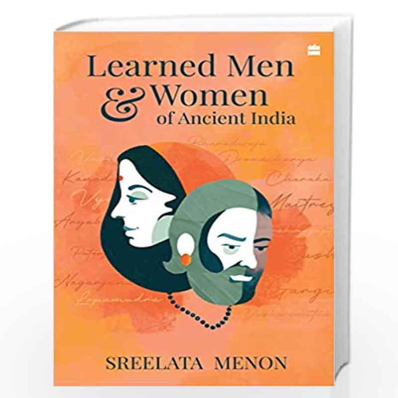 Learned Men and Women of Ancient India by Sreelata Menon, Rae Zachariah Book-9789353579333