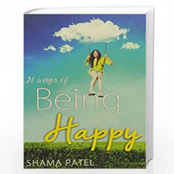 21 Ways of Being Happy by Shama Patel Book-9789381841204