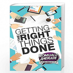 Getting The Right Things Done. by Romuald Andrade Book-9789385492938