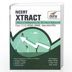 NCERT Xtract  Objective Mathematics for JEE Main, JEE Adv, Class 11/ 12, BITSAT, State PETs by Disha Experts Book-9789385846106