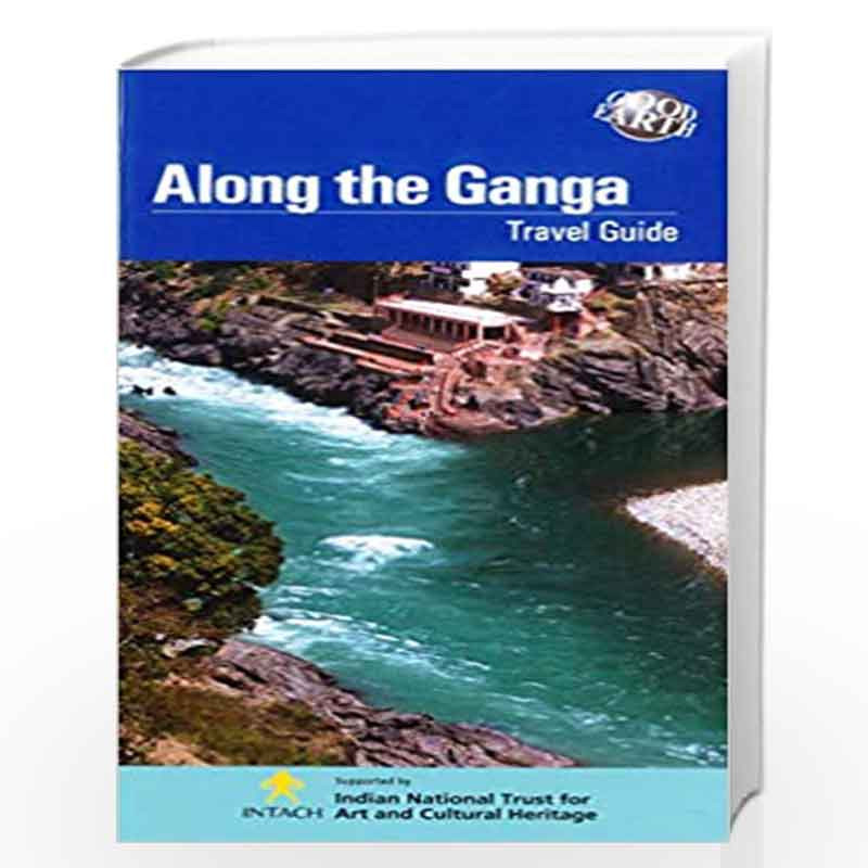 Along the Ganga Travel Guide by Ilija Trojanow Book-9789386887023