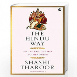 The Hindu Way: An Introduction to Hinduism by SHASHI THAROOR Book-9789388292856