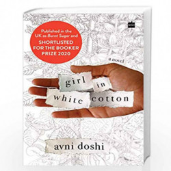 Girl in White Cotton (Burnt Sugar): Shortlisted for the Booker Prize 2020 by Avni Doshi Book-9789390327942