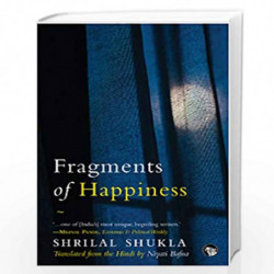 FRAGMENTS OF HAPPINESS by Shrilal Shukla, Translated From The Hindi By Niyati Bafna Book-9789390477401