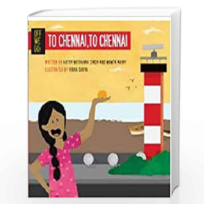 Off We Go! To Chennai, to Chennai by Arthy Muthanna Singh and Mamta Nainy Book-9789390477838