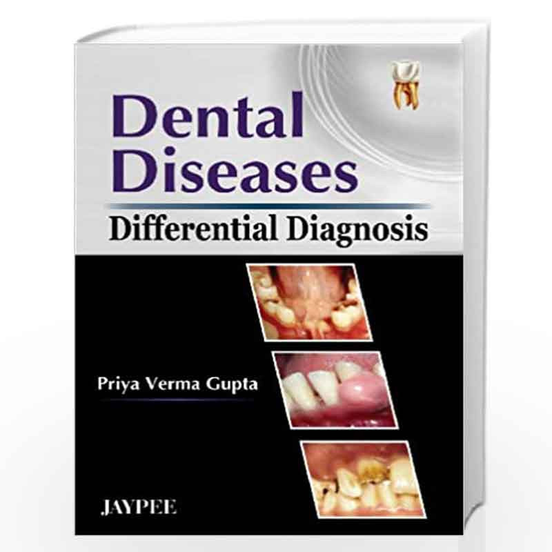 Dental Diseases Differential Diagnosis by GUPTA Book-9788184483727