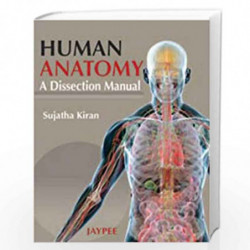 Human Anatomy A Dissection Manual by SUJATHA KIRAN Book-9789350250150