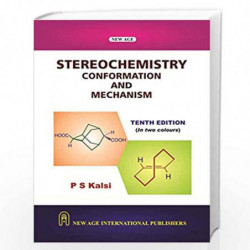 Stereochemistry: Conformation and Mechanism by Kalsi, P.S. Book-9789387788329