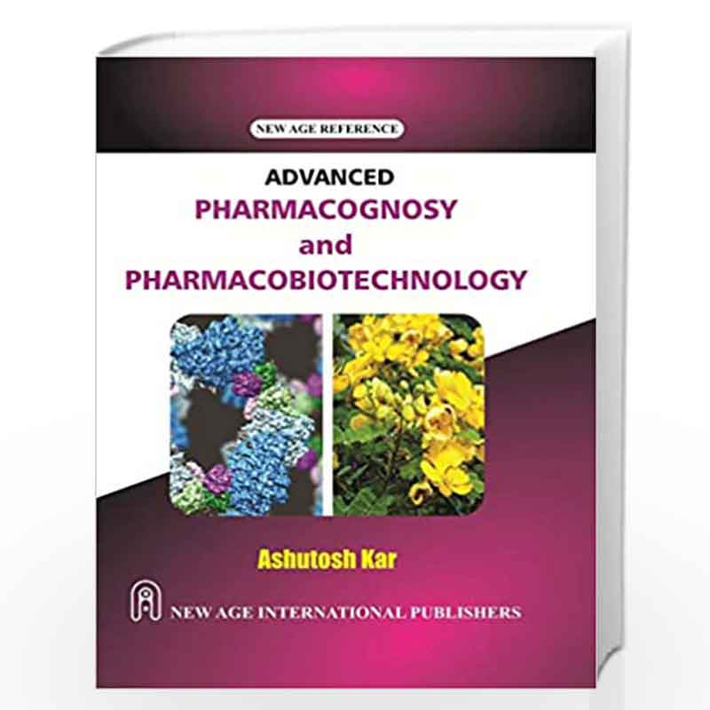 Advanced Pharmacognosy and Pharmacobiotechnology by Kar, Ashutosh Book-9789386418326