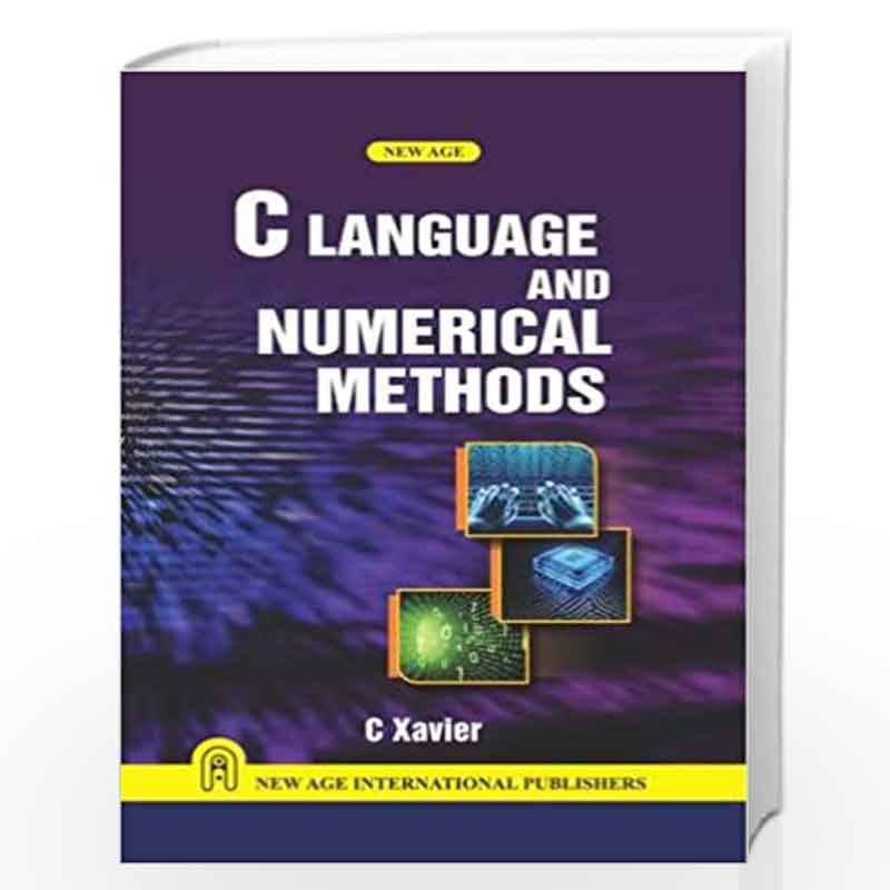 C Language and Numerical Methods by Xavier, C. Book-9788122411744