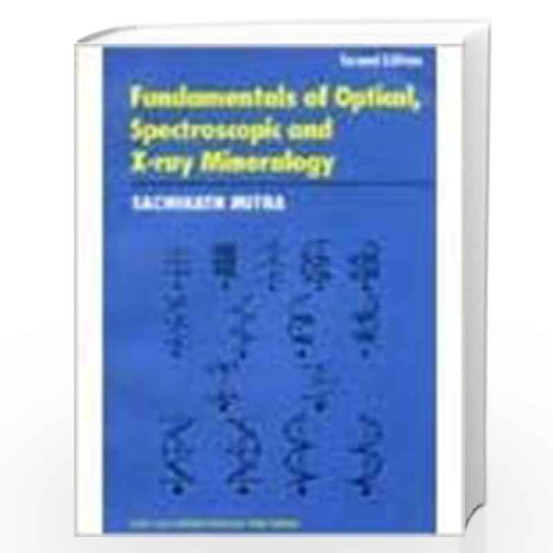 Fundamentals of Optical, Spectroscopic and XRay Mineralogy by Mitra