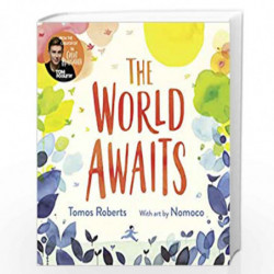 The World Awaits: The second inspiring childrens picture book from the bestselling creators of The Great Realisation by Tomos Ro