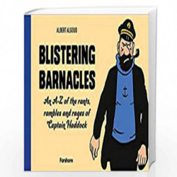 BLISTERING BARNACLES: AN A-Z OF THE RANTS, RAMBLES AND RAGES: Celebrating 80 years of Hergs beloved comic character by Albert Al