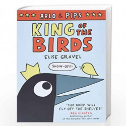 Arlo & Pips: King of the Birds: 1 (Arlo & Pips, 1) by Gravel, Elise Book-9780062982223