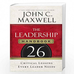 The Leadership Handbook : 26 Critical Lessons Every Leader Needs by JOHN C. MAXWELL Book-9781404116597